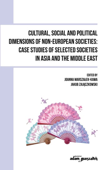 Cultural, Social and Political Dimensions of Non-European Societies: Case studies of selected societies Zajączkowski Jakub