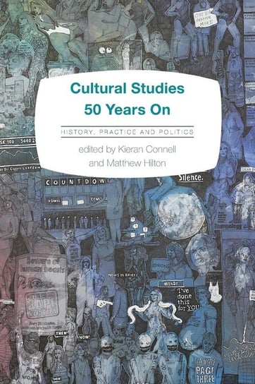 Cultural Studies 50 Years On Connell Kieran