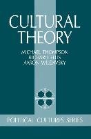 Cultural Theory Thompson Michael, Ellis Richard J., Wildavsky Aaron, Wildavsky Mary