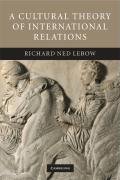 Cultural Theory of International Relations Lebow Richard Ned