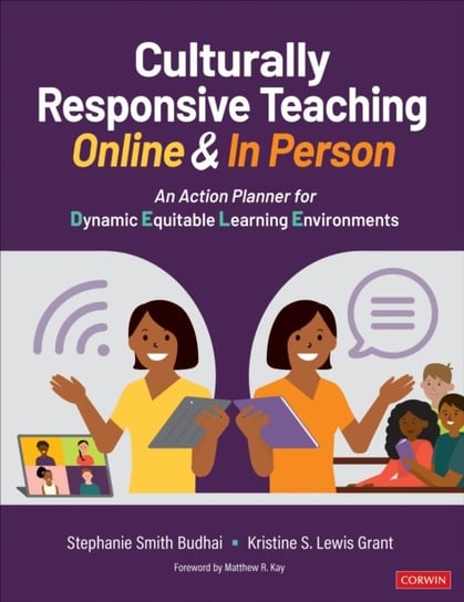 Culturally Responsive Teaching Online and In Person. An Action Planner for Dynamic Equitable Learnin Stephanie Smith Budhai, Kristine S. Lewis Grant