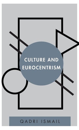Culture and Eurocentrism Ismail