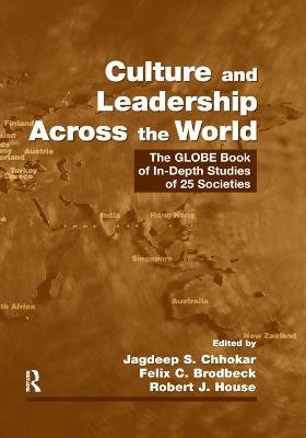 Culture and Leadership Across the World: The GLOBE Book of In-Depth Studies of 25 Societies Jagdeep S. Chhokar