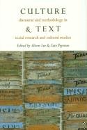 Culture and Text: Discourse and Methodology in Social Research and Cultural Studies Lee Alison, Poynton Cate