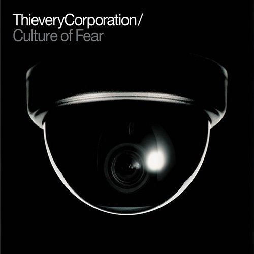 Culture Of Fear Thievery Corporation