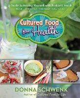 Cultured Food for Health Schwenk Donna