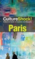 CultureShock! Paris: A Survival Guide to Customs and Etiquette Gendlin Frances