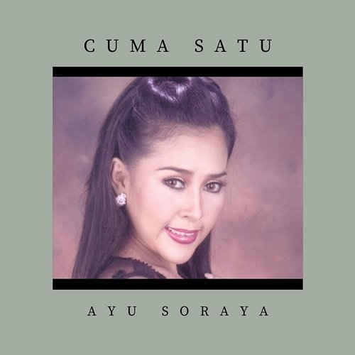 Cuma Satu Ayu Soraya