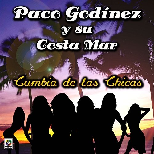 Cumbia De Las Chicas Paco Godínez y Su Costa Mar