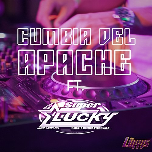 Cumbia del Apache Sonido Super Lucky, LOS LUIYIS