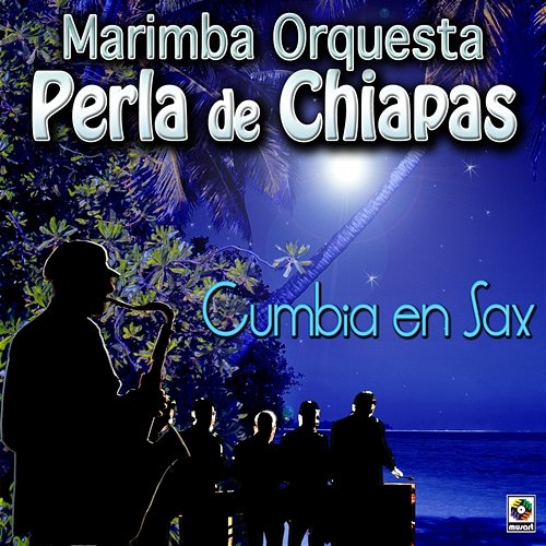 Cumbia en Sax Marimba Orquesta Perla de Chiapas