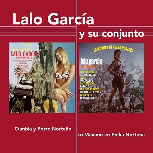 Cumbia y Porro Norteño / Lo Máximo en Polka Norteña Lalo García Y Su Conjunto