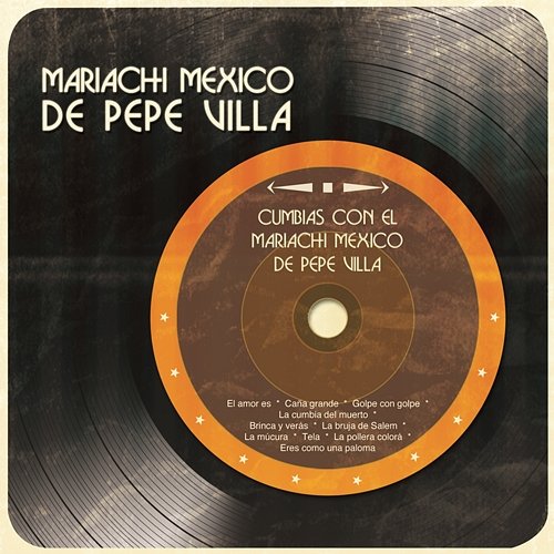 Cumbias Con el Mariachi México de Pepe Villa Mariachi México de Pepe Villa