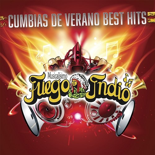 Cumbias De Verano Best Hits Musicalísimo Fuego Indio