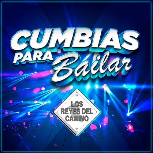 Cumbias Para Bailar Los Reyes Del Camino