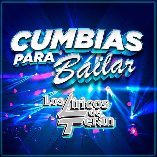 Cumbias Para Bailar Los Liricos De Teran