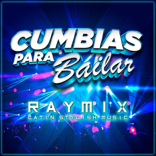 Cumbias Para Bailar Raymix