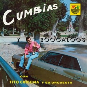 Cumbias Y Boogaloos, płyta winylowa Chicoma Tito Y Su Orquesta