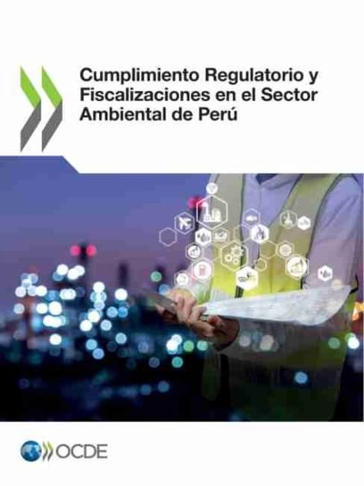 Cumplimiento Regulatorio Y Fiscalizaciones En El Sector Ambiental de Peru Opracowanie zbiorowe
