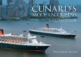 Cunard's Modern Queens Miller William H.