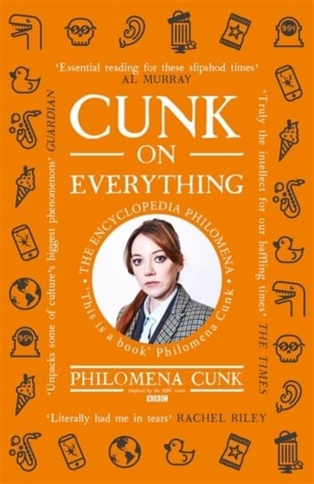 Cunk on Everything: The Encyclopedia Philomena - Essential reading for these slipshod times Al Murra Philomena Cunk