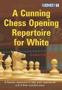 Cunning Chess Opening Repertoire for White Burgess Graham