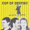 Cup Of Destiny Amyl and the Sniffers