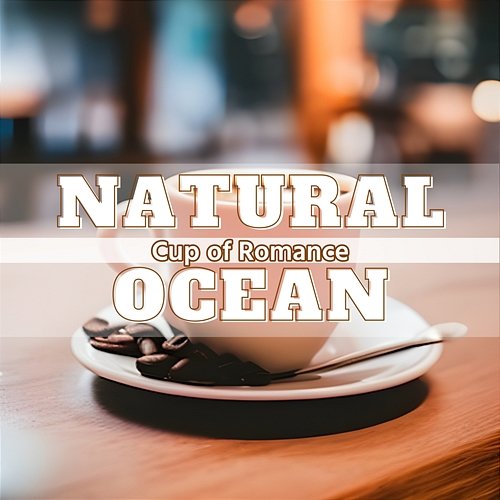 Cup of Romance Natural Ocean