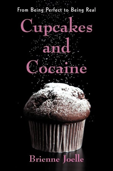 Cupcakes and Cocaine Joelle Brienne