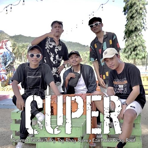 Cuper Rahmat Tahalu feat. Jufry Toy, Rhey Suawa, Eza Musa, Rizki Rauf