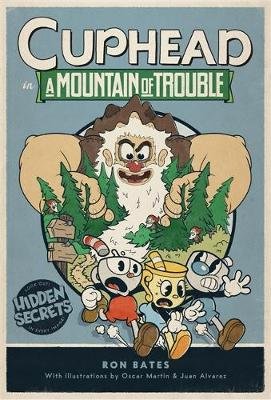 Cuphead in A Mountain of Trouble: A Cuphead Novel Ron Bates