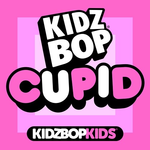 Cupid Kidz Bop Kids