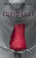 Cupid Lust Agu Mary Augusta