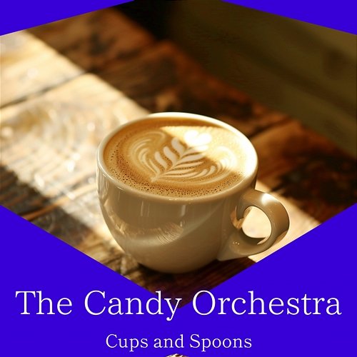 Cups and Spoons The Candy Orchestra