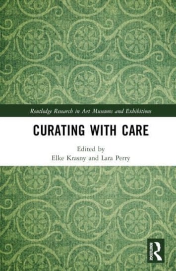 Curating with Care Elke Krasny