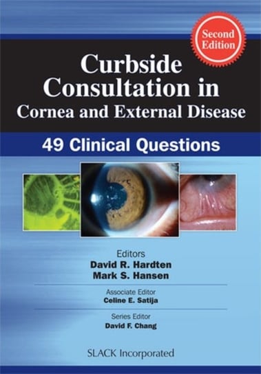 Curbside Consultation in Cornea and External Disease: 49 Clinical Questions David R. Hardten