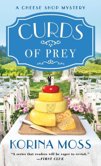 Curds of Prey: A Cheese Shop Mystery Korina Moss
