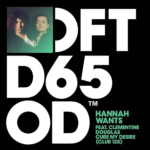 Cure My Desire Hannah Wants feat. Clementine Douglas