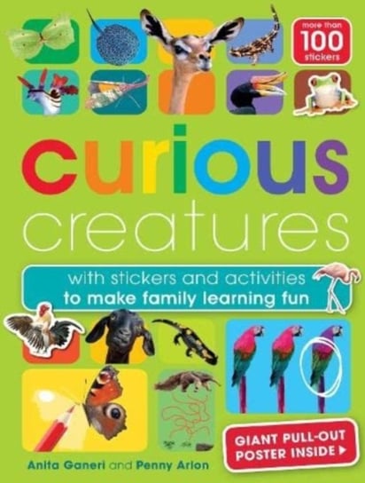 Curious Creatures: with stickers and activities to make family learning fun Anita Ganeri