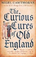 Curious Cures Of Old England Cawthorne Nigel