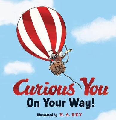 Curious George Curious You: On Your Way! Gift Edition Rey H.A.