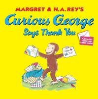 Curious George Says Thank You Rey H. A., Meyer Emily Flaschner