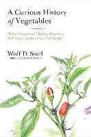 Curious History Of Vegetables Storl Wolf D.