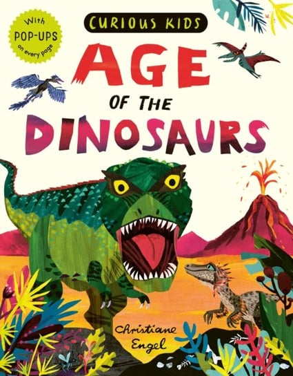 Curious Kids. Age of the Dinosaurs Marx Jonny
