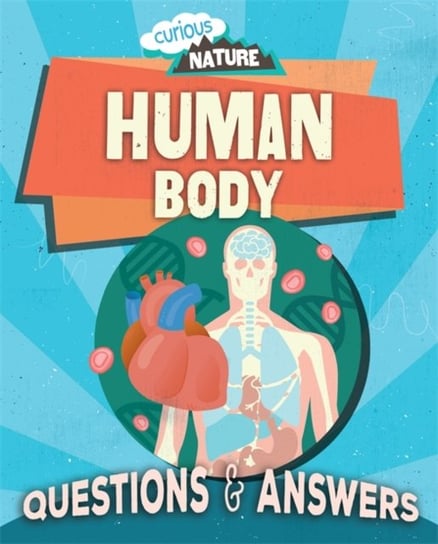 Curious Nature. Human Body Dickmann Nancy