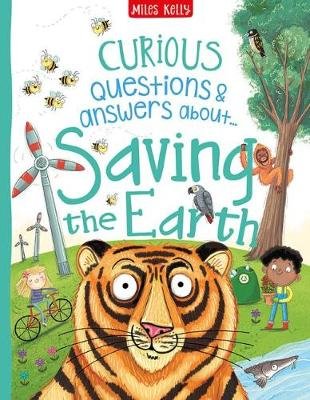 Curious Questions & Answers about Saving the Earth Camilla De La Bedoyere