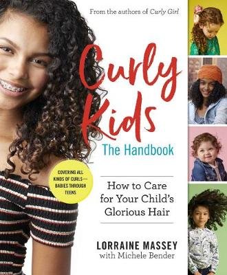 Curly Kids: The Handbook: How to Care for Your Child's Glorious Hair Massey Lorraine