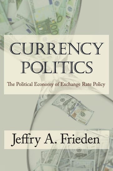 Currency Politics Frieden Jeffry A.
