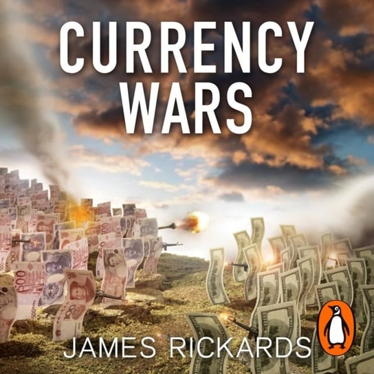 Currency Wars Rickards James