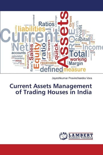 Current Assets Management of Trading Houses in India Vora Jayeshkumar Pravinchandra